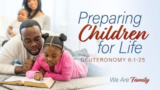 Preparing Children for Life - Pastor Jeff Schreve