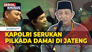 Kapolri Serukan Agar Pilkada di Jateng Damai