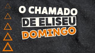 O CHAMADO DE ELISEU - DOMINGO 07.04.2024