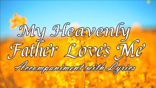 My Heavenly Father Loves Me - Reese Oliveira with Lyrics