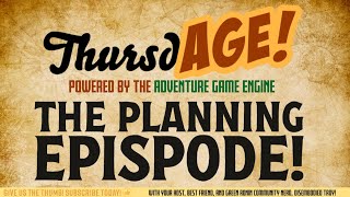 ThursdAGE -- The Planning Episode!