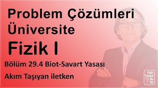 Üniversite Fizik II - Bölüm 29.4 Problem: Biot-Savart Yasası - Akım Taşıyan İletken