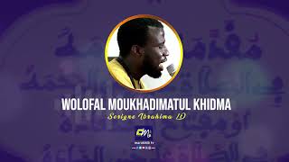 WOLOFAL MOUKHADIMATUL KHIDMA : SERIGNE IBRAHIMA LO