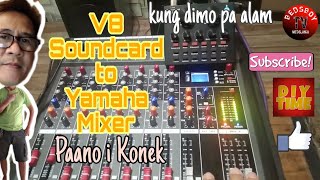 V8 Soundcard to Yamaha Mixer||Paano Ikonek.Yamaha Mixer CT-80s