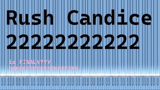 《Rush Candice 2 》FiNALYYYYYYY!!!!!!!!!!!!! | Black Midi