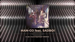 MAN-GO feat. SADBOI - Ar dar mane sapnuoji? (REMIX)