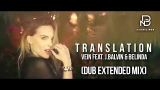 Translation (Dub Extended Mix) - Vein ft. Belinda & J. Balvin