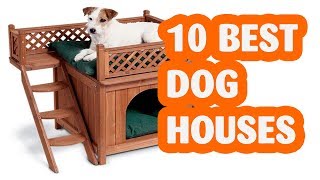 Top 10  Dog Houses in 2019