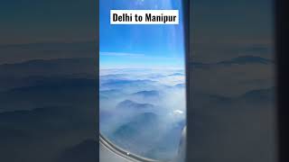 Delhi to Manipur✈️ |Like & Subscribe🙏🏻| #shorts #ytshorts #youtube #travel #Varunaanchal