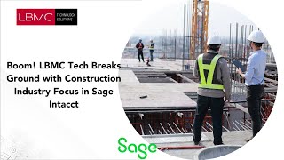 Boom! LBMC Tech Breaks Ground with Construction Industry Focus in Sage Intacct