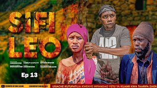 SIFI LEO - EPISODE 13 | CHUMVINYINGI