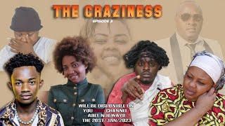 THE CRAZINESS EP 3 (UBUSAZI)