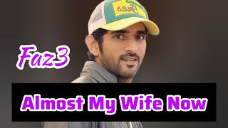 Almost My Wife Now | Sheikh Hamdan | Fazza Prince of Dubai | Fazza Poems