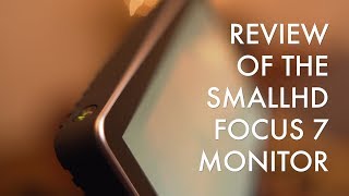 Review of the SmallHD Focus 7 monitor