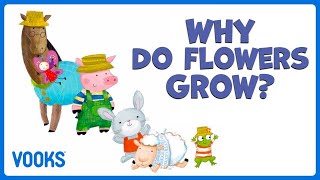 Animated Read Aloud Kids Book: Why Do Flowers Grow? | Vooks Narrated Storybooks