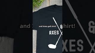 Check Out Our Axes and Irons Golf Shirt: Style Meets Comfort! #GolfFashion #AxesAndIrons #GolfStyle