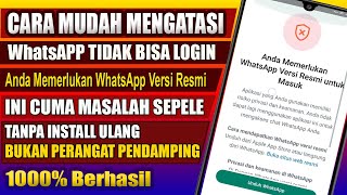 Cara mengatasi anda memerlukan whatsapp resmi anda membutuhkan whatsapp resmi