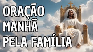 Oração Pela Manhã Pela Família : Momentos de Fé e Esperança