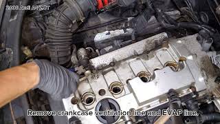 Audi A4 B7 valve cover removal 2006 - 2008