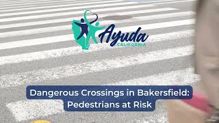 Dangerous Crossings in Bakersfield: Pedestrians at Risk