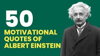 50 Albert Einstein Quotes that will Take You to Greatness #motivation #quotes #motivationalquotes