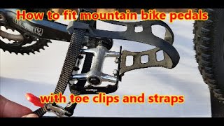 How to fit mountain bike pedals with toe clips and straps