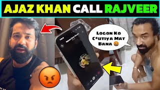 😱 Ajaz Khan Live Call & Exposed Rajveer Shishodia!