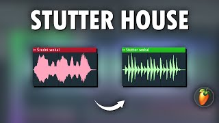 Stutter House w 4 min - FL Studio 21