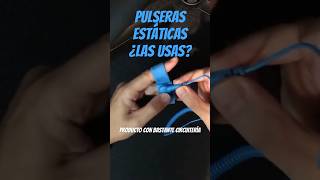 Pulseras antiestáticas. ¿Las usas? ¿Sabes cómo comprobar que funcionan? #diy #tutorial #electronica