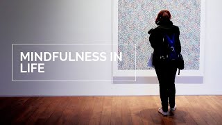 My Advice on How to Live your Life with Mindfulness