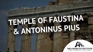 Temple of Faustina and Antoninus Pius in the Forum