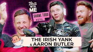 Tea with Me #275. Butler's Burning with The Irish Yank and Aaron Butler