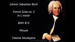 J S Bach French no Suite 2 in c minor BWV 813 Minuet Tatiana Nikolayeva