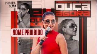 Priscila Senna - Nome Proibido (promocional 2024.2)