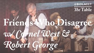 Friends Who Disagree [Cornel West and Robert George]