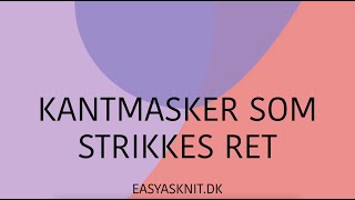 Kantmasker som altid strikkes ret