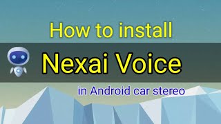 💯💥How to install Nexai Voice in Android car stereo