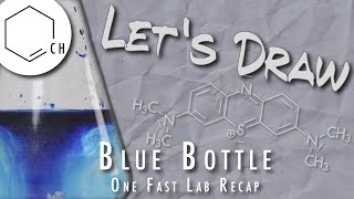 Let's Draw: Blue Bottle mit Methylenblau (One Fast Lab Recap)