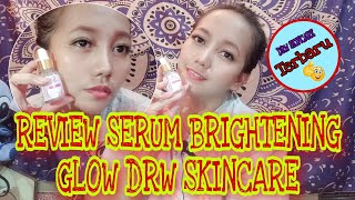 SERUM GLOWING || BRINGHTENING GLOW DRW SKINCARE TERBARU