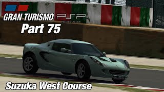 Gran Turismo PSP | Suzuka Circuit West | Let's Play Ep. 75