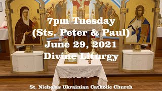 7pm Tuesday June 29, 2021 - Divine Liturgy - Sts. Peter & Paul