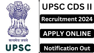 UPSC CDS II Recruitment 2024 Apply Online For 459 Posts