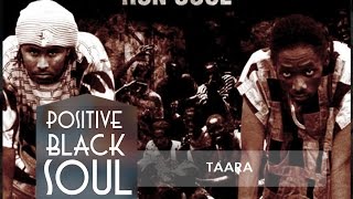 POSITIVE BLACK SOUL -  TAARA