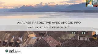 Analyse prédictive dans ArcGIS Pro, TechDay Romandie 2021