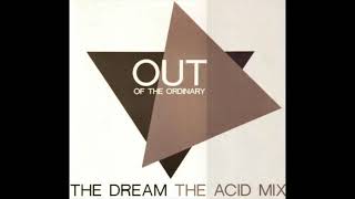 Out Of The Ordinary - The Dream (The Acid Dub) 1988