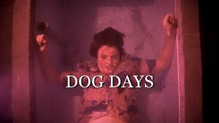 Dog Days (Music Video)