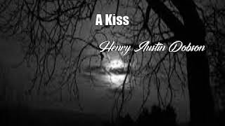 A Kiss (Henry Austin Dobson Poem)