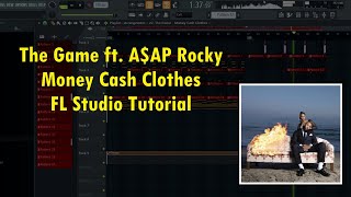 The Game - Money Cash Clothes (ft. ASAP Rocky) FL Studio Tutorial