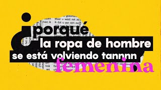 ¿Por que la ropa de hombre se está volviendo tan femenina? | BADHOMBRE Magazine