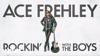 Ace Frehley - Rockin' With The Boys (Official Audio)